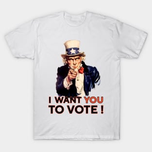 i want you to vote T-Shirt